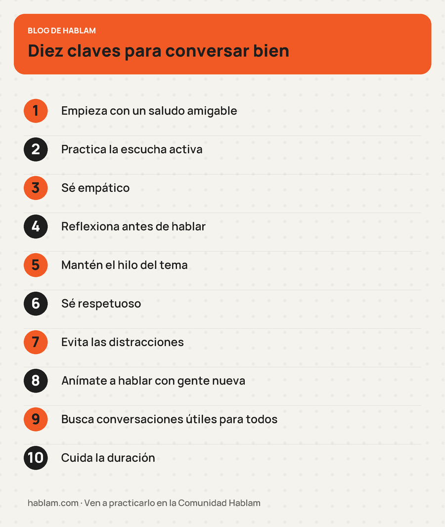 Infografía con las diez claves para una buena conversación: saludo amigable, escucha activa, empatía, reflexionar antes de hablar, mantener el hilo, respeto, sin distracciones, hablar con gente nueva, conversaciones útiles para todos y cuidar la duración
